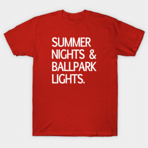 Summer Nights & Ballpark Lights. tee shirt