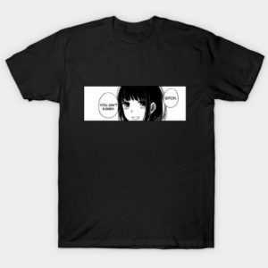 You ain't kawaii tee shirt