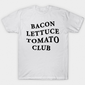 Bacon Lettuce Tomato Club tee shirt