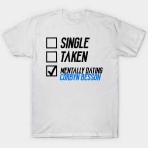 Mentally Dating Corbyn Besson tee shirt