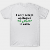 Apologies In Cash tee shirt
