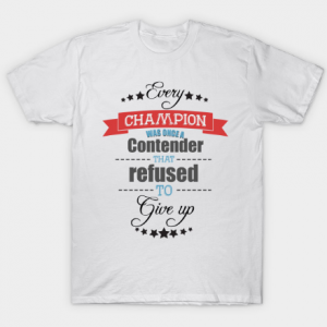 Best motivation tee shirt