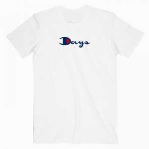 Days Parody tee shirt