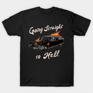 Going Straight To Hell tee shirt