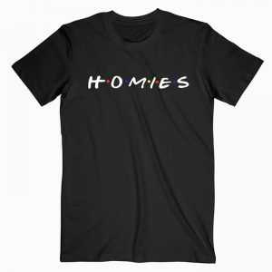 HOMIES-TV Show tee shirt