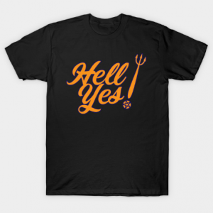 Hell Yes tee shirt