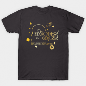 Hookers and Coins 2 - golden tee shirt