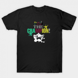 Who am I - I am the Champion tee shirt