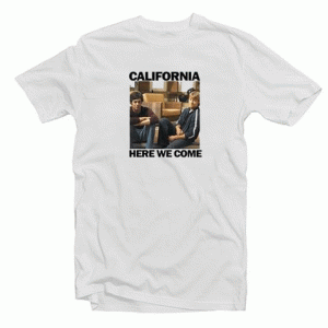 California Here We Come tee shirt
