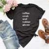 Coffee scrubs and rubber gloves tee shirt