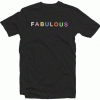 Fabulous tee shirt