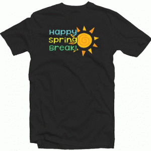 Happy Spring Break Summer tee shirt