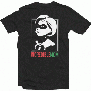 Incredible Mom tee shirt