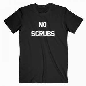 No Scrubs tee shirt