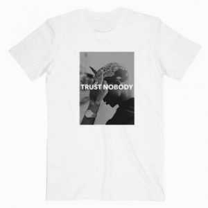 Tupac Trust Shakur Nobody tee shirt