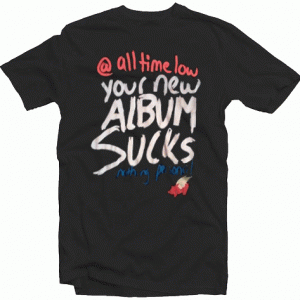Glamour Kills All Time Low Your Album Sucks Nothing Personal tee shirt