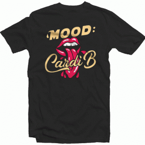 Mood Cardi B tee shirt