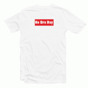 No Bra Day tee shirt