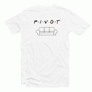Pivot Friends tee shirt