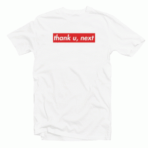 Thank You Next Ariana Grande tee shirt