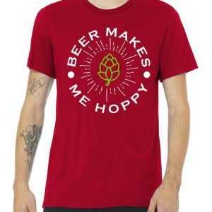 Beer Makes Me Hoppy tee shirt