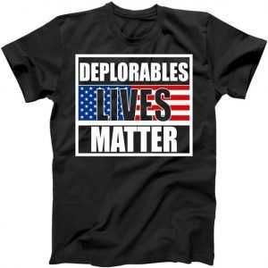 Deplorables Lives Matter USA Vote Trump tee shirt