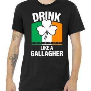 Drink Like A Gallagher tee shirt