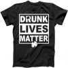 Drunk Lives Matter St. Patrick's Day tee shirt