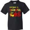 Everyone Is Thankful For Me Kids tee shirt
