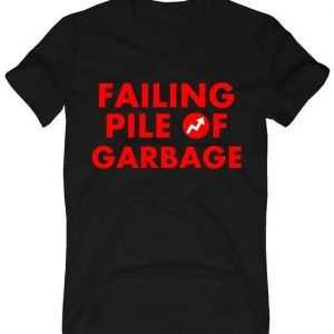 Failing Pile of Garbage tee shirt