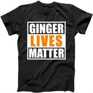 Ginger Lives Matter Funny Irish St Patrick's Day tee shirt