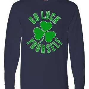 Go Luck Yourself Irish Clover Long Sleeve tee shirt