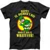 Happy St. Patrick's Day Pinch It, Kiss It, Whatever! Funny Irish Leprechaun tee shirt