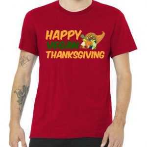 Happy Vegan Thanksgiving tee shirt