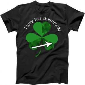 I Love Her Shamrocks tee shirt