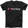 I Love Turkey tee shirt