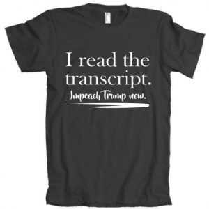 I Read The Transcript Impeach Trump Now American Apparel tee shirt