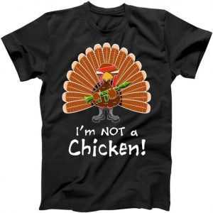 I'm No Chicken Turkey Holiday tee shirt