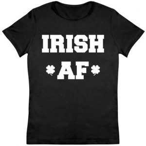 Irish AF St. Patrick's Day Clover Women's tee shirt