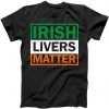 Irish Lives Matter tee shirt