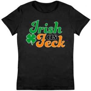 Irish as Feck Funny St. Patrick's Day tee shirt