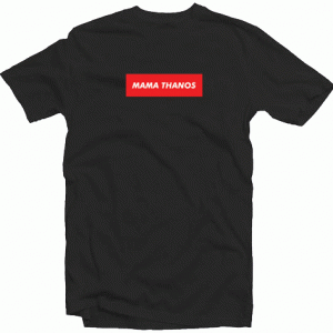MAMA THANOS tee shirt