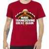 Make Thanksgiving Great Again tee shirt