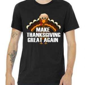 Make Thanksgiving Great Again Premium tee shirt