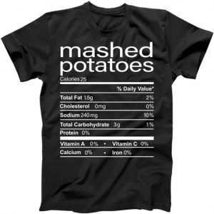 Mashed Potato Nutritional Facts Funny Thanksgiving tee shirt