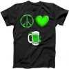 Peace Love Beer - Happiness Irish St. Patrick's Day tee shirt
