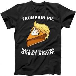 Thanksgiving Trumpkin Pie tee shirt