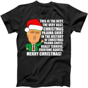 The Best Christmas Pajama Shirt Ever Everyone Agrees Donald Trump tee shirt