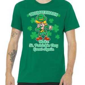 Trumpechaun - Make St Patrick's Day Great Again tee shirt