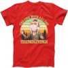 Vintage The One With All The Thanksgivings tee shirt